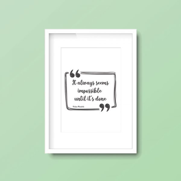 It Always Seems Impossible Until It's Done - Nelson Mandela | A4 Print Quote - Image 4