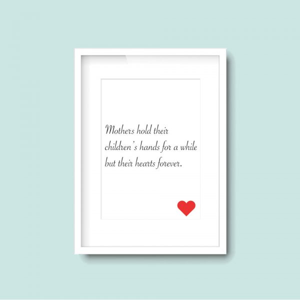 Mothers Hold Their Children's Hands Quote | Mother's Day Gift Quote Print - Image 6
