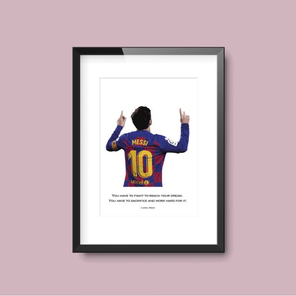 Lionel Messi Fight To Reach Your Dream | A4 Print Framed - Image 3